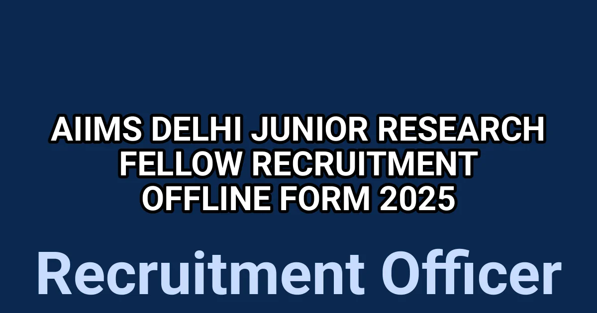 AIIMS Delhi Junior Research fellow Recruitment Offline Form 2025 1 tmp1zre36pk