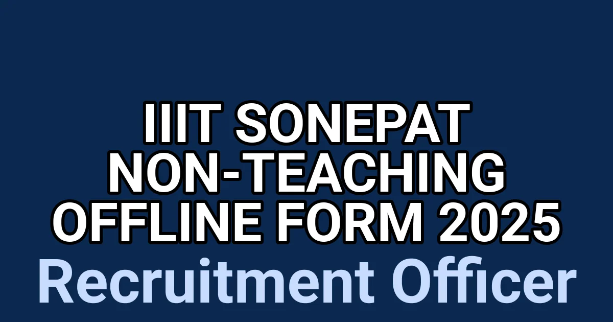 IIIT Sonepat Non-Teaching Offline Form 2025 1