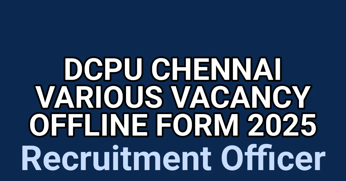 DCPU Chennai Various Vacancy Offline Form 2025 1 tmp2480cedw