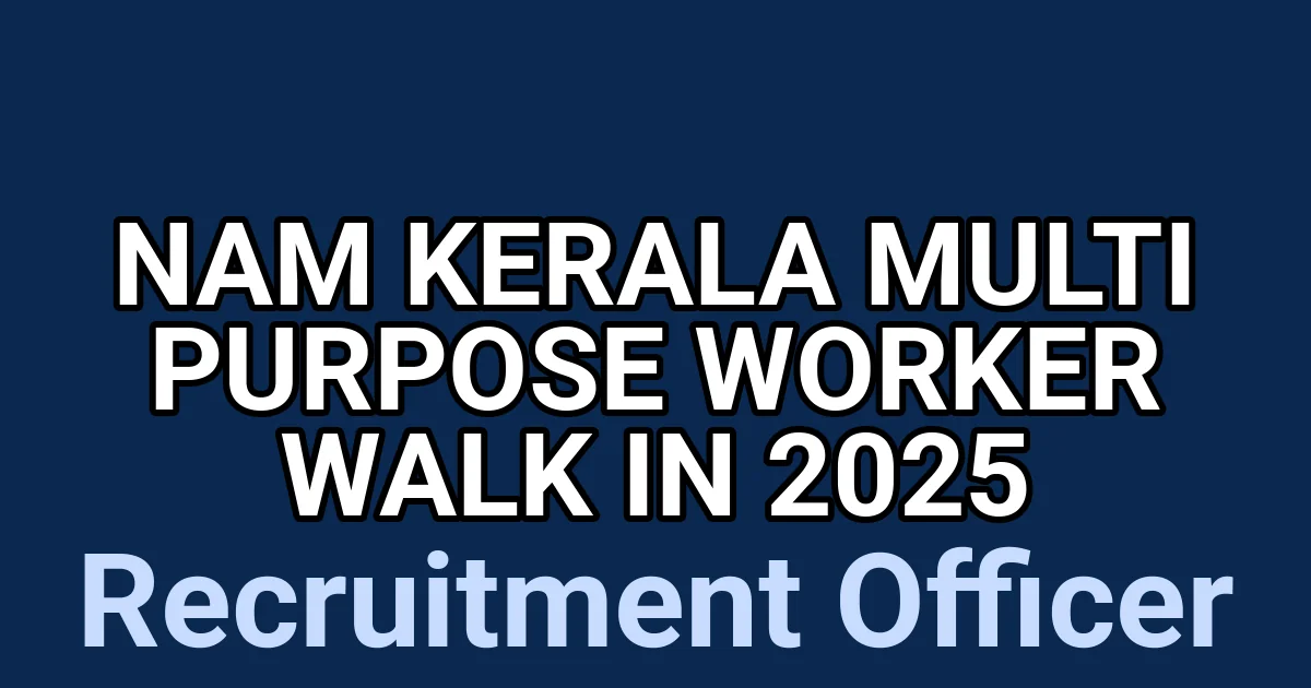 NAM Kerala Multi Purpose Worker Walk in 2025 1