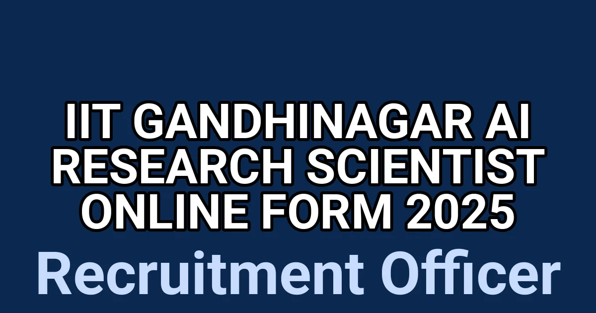 IIT Gandhinagar AI Research Scientist Online Form 2025 1 tmp3j0433ee