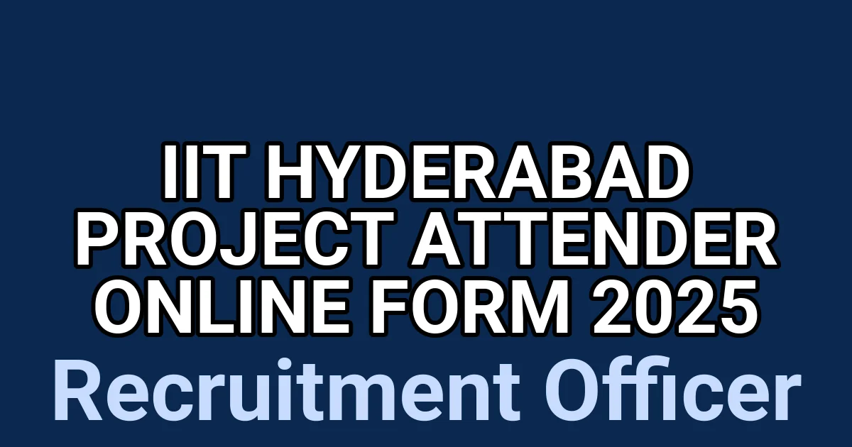 IIT Hyderabad Project Attender Online Form 2025 1 tmp4q5 ao5o
