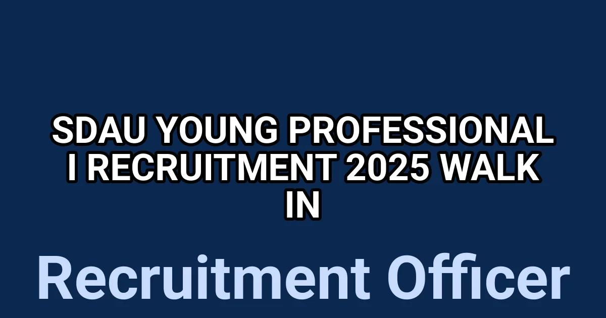 SDAU Young Professional I Recruitment 2025 – Walk in 1 tmp50ewqmo3