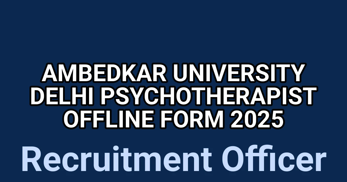 Ambedkar University Delhi Psychotherapist Offline Form 2025 1 tmp5p9syyk7