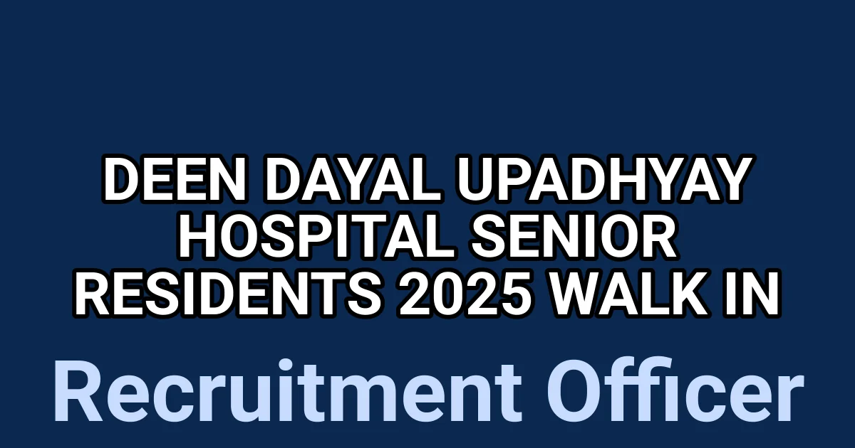 Deen Dayal Upadhyay Hospital Senior Residents 2025 Walk in 1 tmp5pztd80r