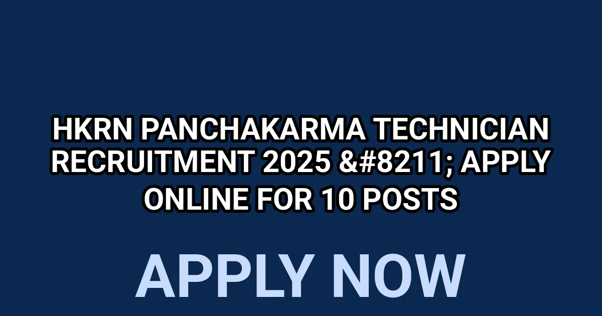 HKRN Panchakarma Technician Recruitment 2025 - Apply Online for 10 Posts 1 tmp6ma9b2yt