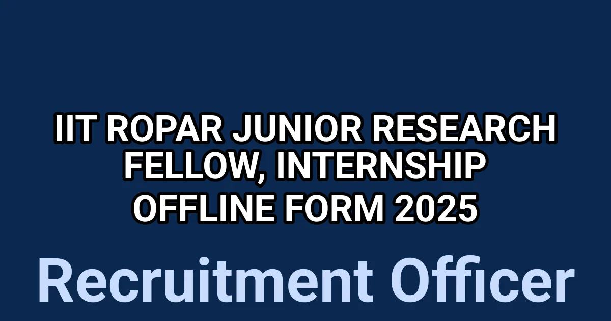 IIT Ropar Junior Research Fellow, Internship Offline Form 2025 1 tmp6sk nup9