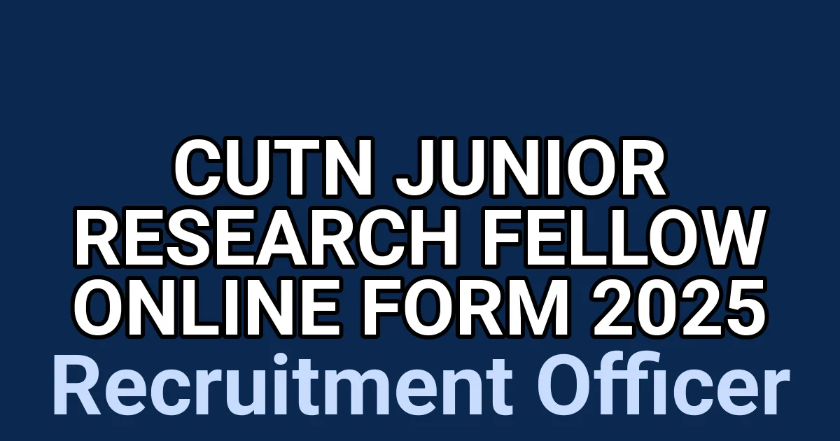 CUTN Junior Research Fellow Online Form 2025 1 tmp75qdio 1
