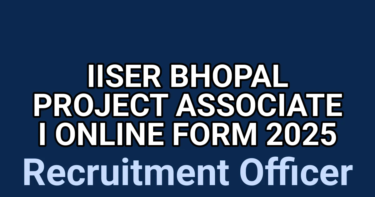 IISER Bhopal Project Associate I Online Form 2025 1 tmp7e jtdwd