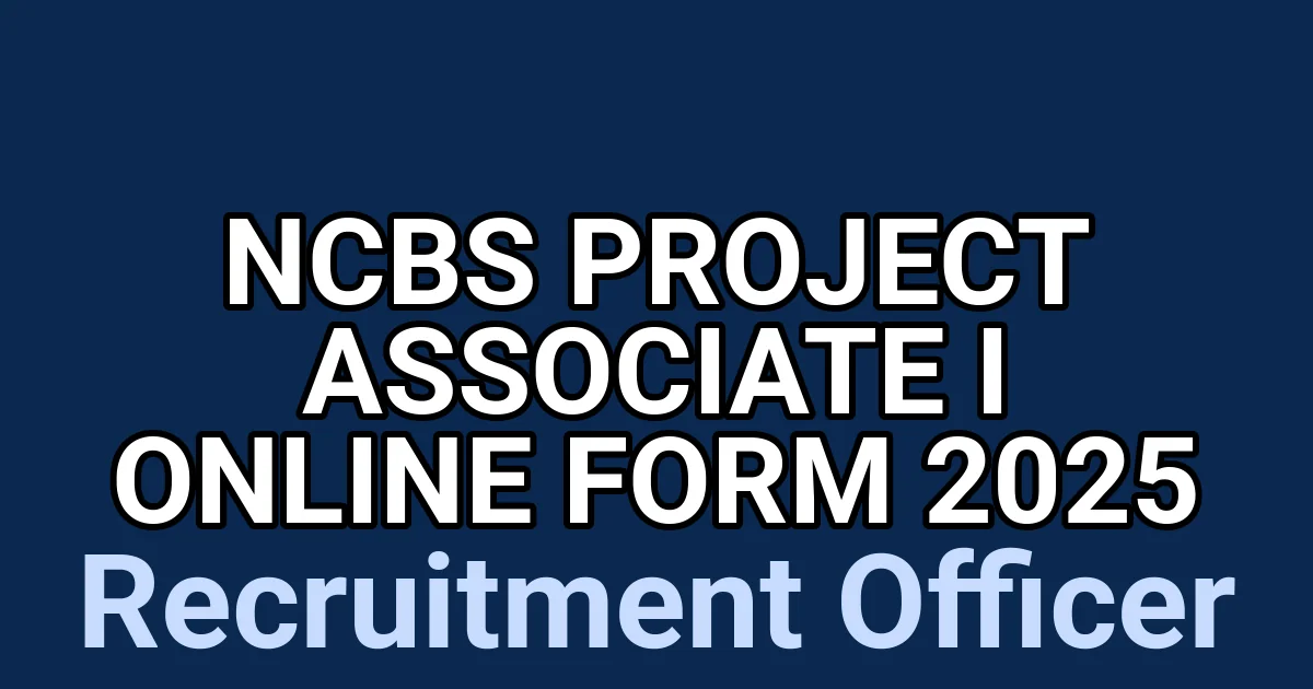 NCBS Project Associate I Online Form 2025 1 tmp87w2k8m2