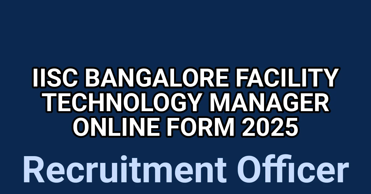IISc Bangalore Facility Technology Manager Online Form 2025 1 tmp9vozrlna
