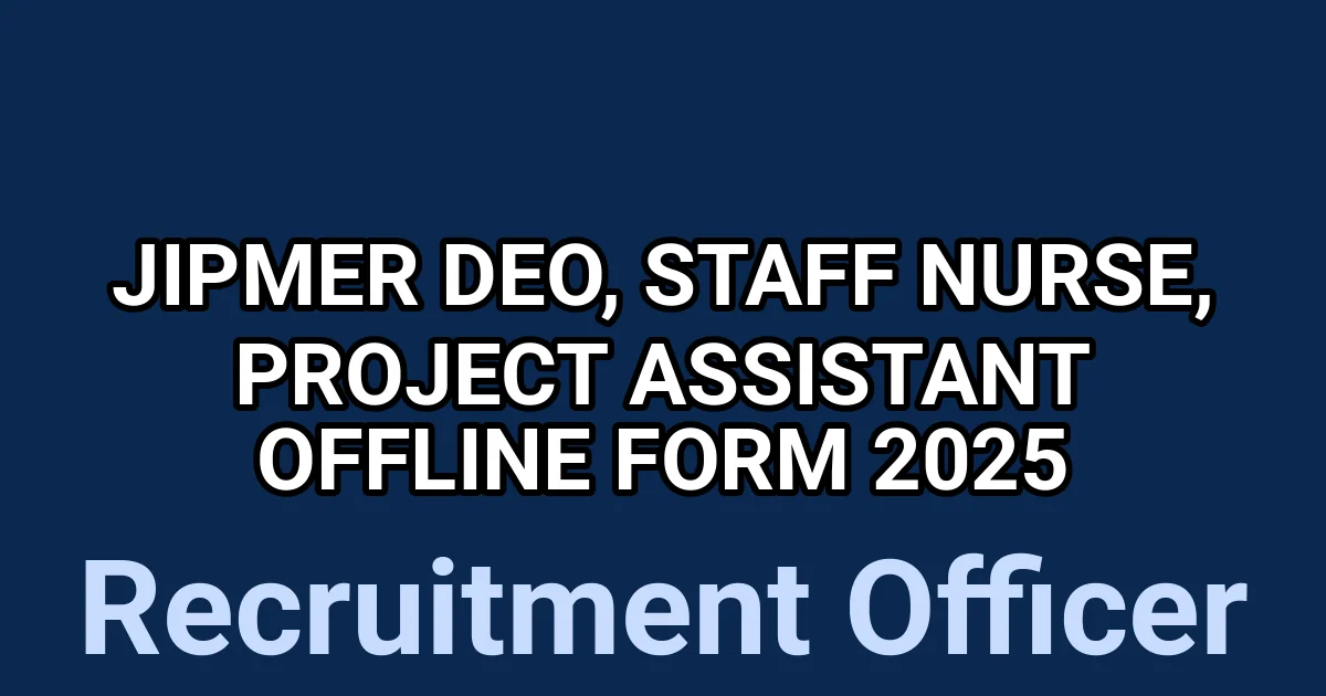 JIPMER DEO, Staff Nurse, Project Assistant Offline Form 2025 1 tmp 021h9qb