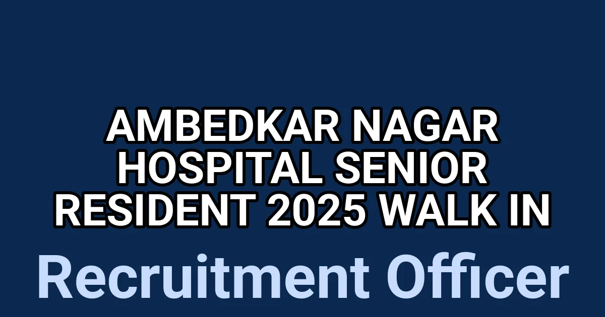 Ambedkar Nagar Hospital Senior Resident 2025 Walk in 1 tmp t67ekuh