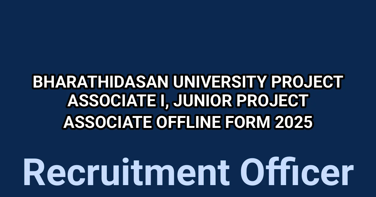 Bharathidasan University Project Associate I, Junior Project Associate Offline Form 2025 1 tmpademj06f