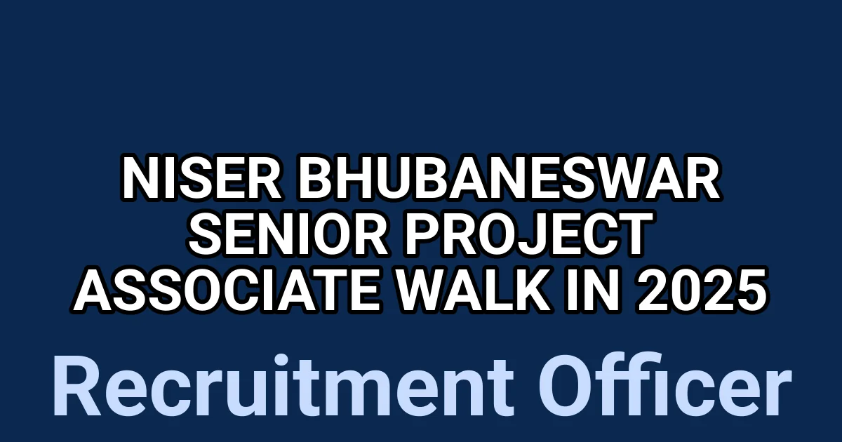 NISER Bhubaneswar Senior Project Associate Walk in 2025 1 tmpar8z8ih7