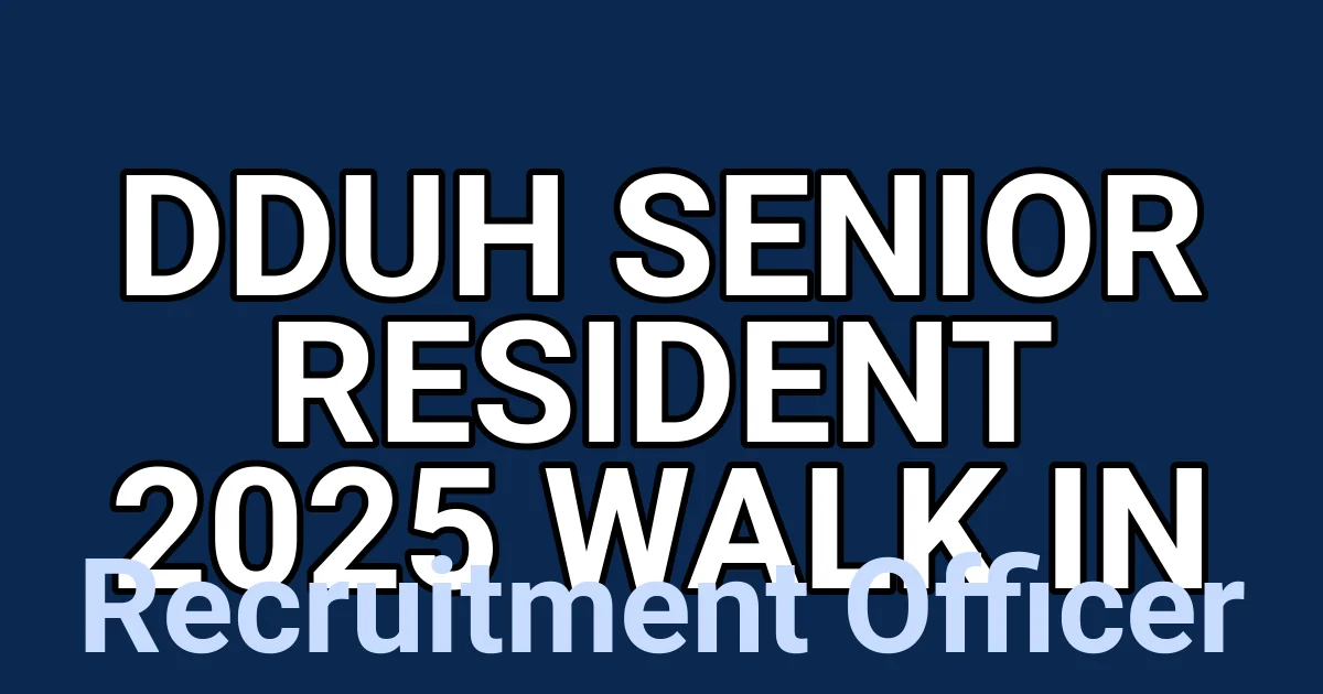 DDUH Senior Resident 2025 Walk in 1 tmpau7b0c2c