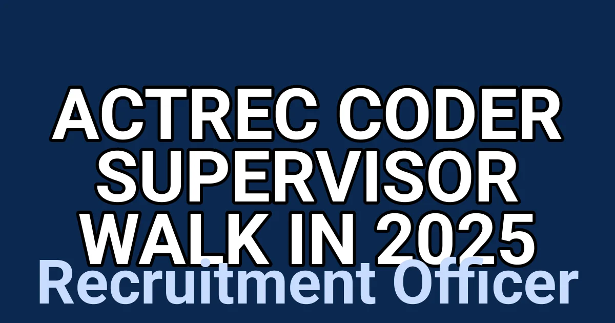 ACTREC Coder Supervisor Walk in 2025 1
