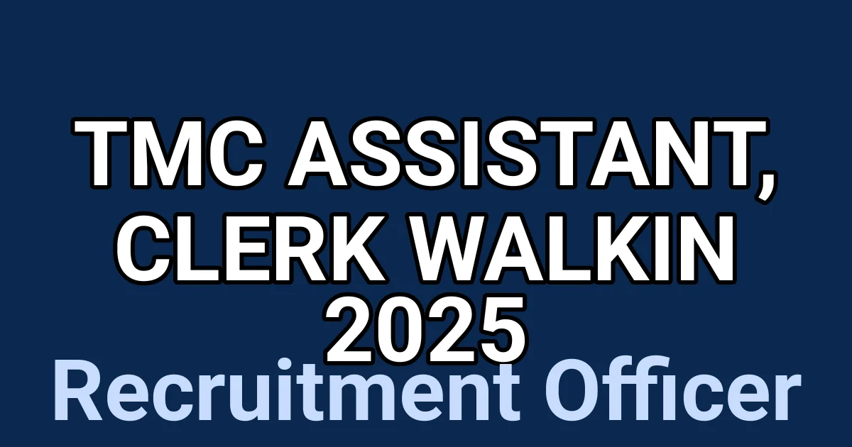 TMC Assistant, Clerk Walkin 2025