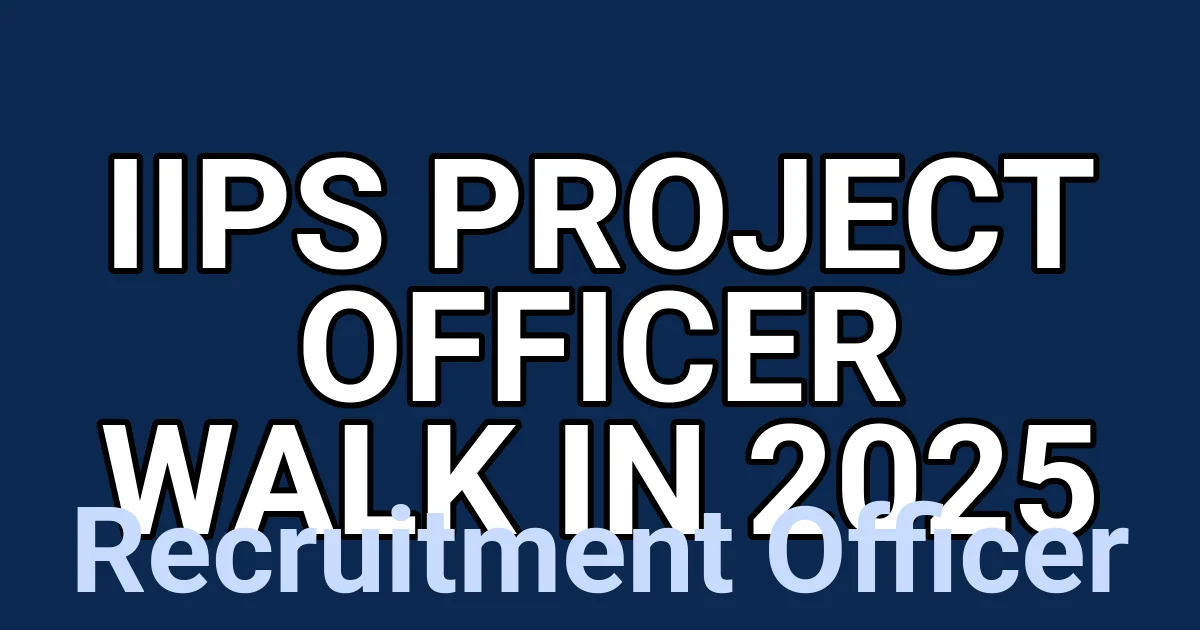 IIPS Project Officer Walk in 2025 1 tmpbvmyiqua