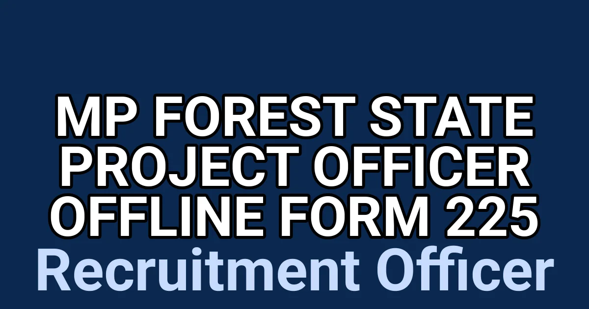 MP Forest State Project Officer Offline Form 225 1 tmpcelg 0oi