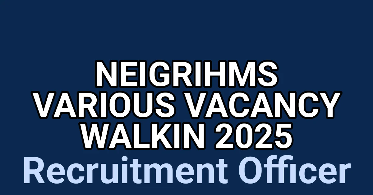 NEIGRIHMS Various Vacancy Walkin 2025 1 tmpdfuzp2dw