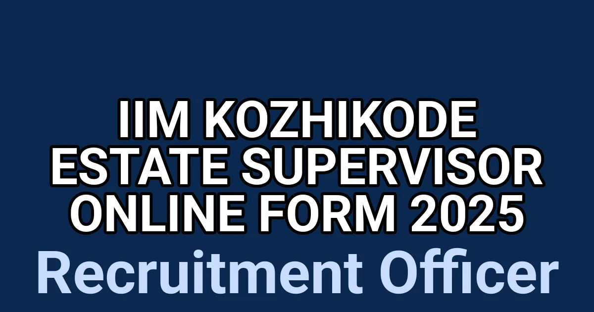 IIM Kozhikode Estate Supervisor Online Form 2025 1 tmpefaeef48
