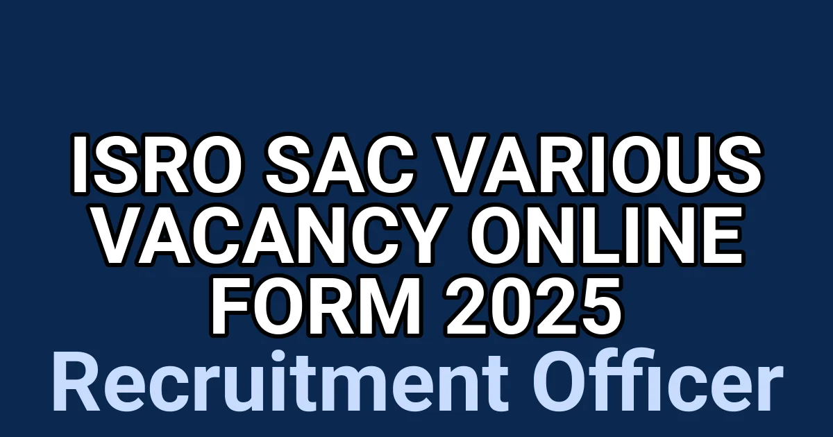 ISRO SAC Various Vacancy Online Form 2025 1