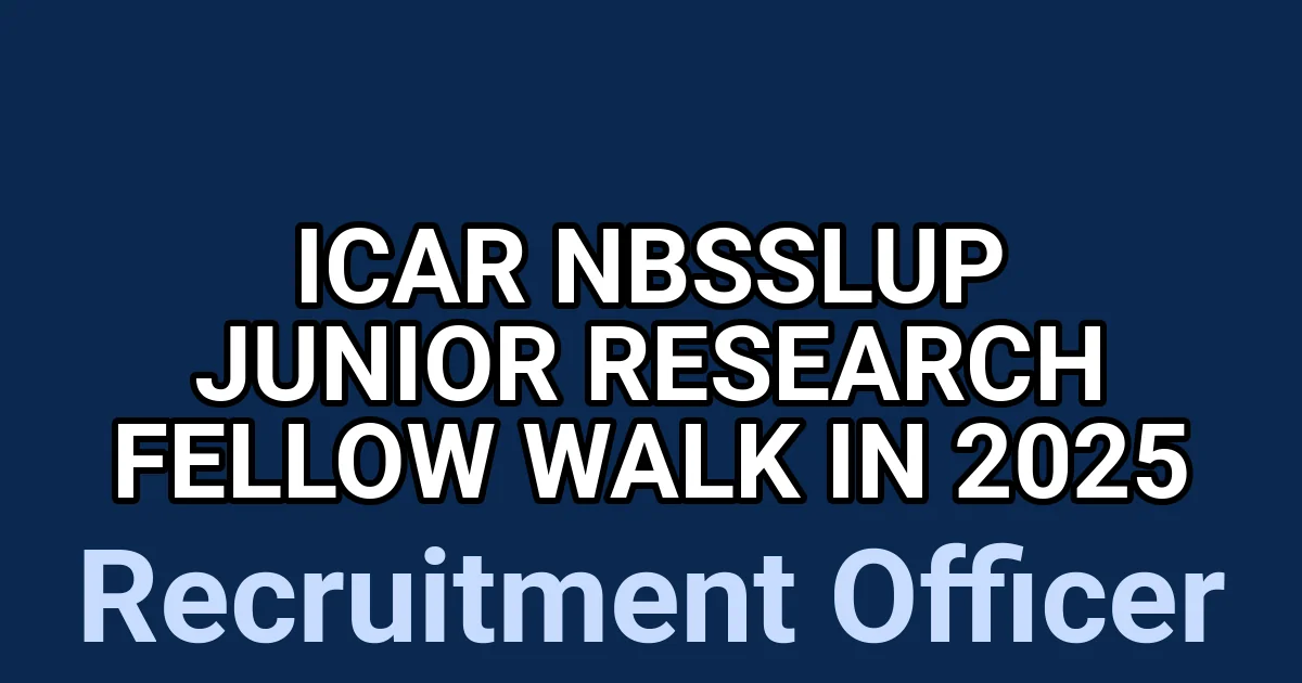 ICAR NBSSLUP Junior Research Fellow Walk in 2025 1 tmpf6h69jtk