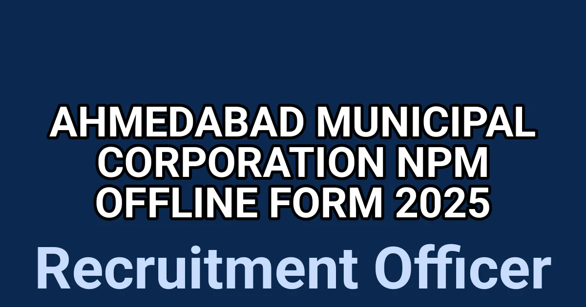 Ahmedabad Municipal Corporation NPM Offline Form 2025 1 tmpfq155ike
