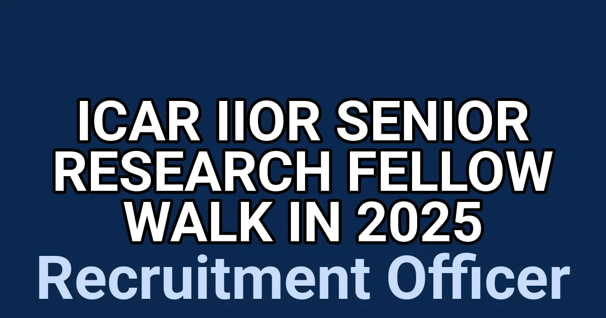 ICAR IIOR Senior Research Fellow Walk in 2025 1 tmpg80y8dgv