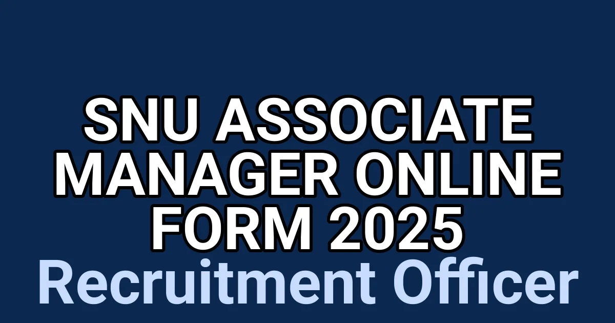 SNU Associate Manager Online Form 2025 1 tmpg8 w9hol