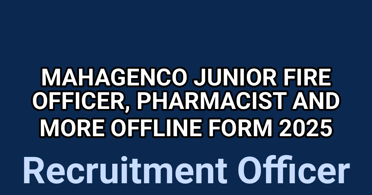 MAHAGENCO Junior Fire Officer, Pharmacist and More Offline Form 2025 1 tmphjfq3v81