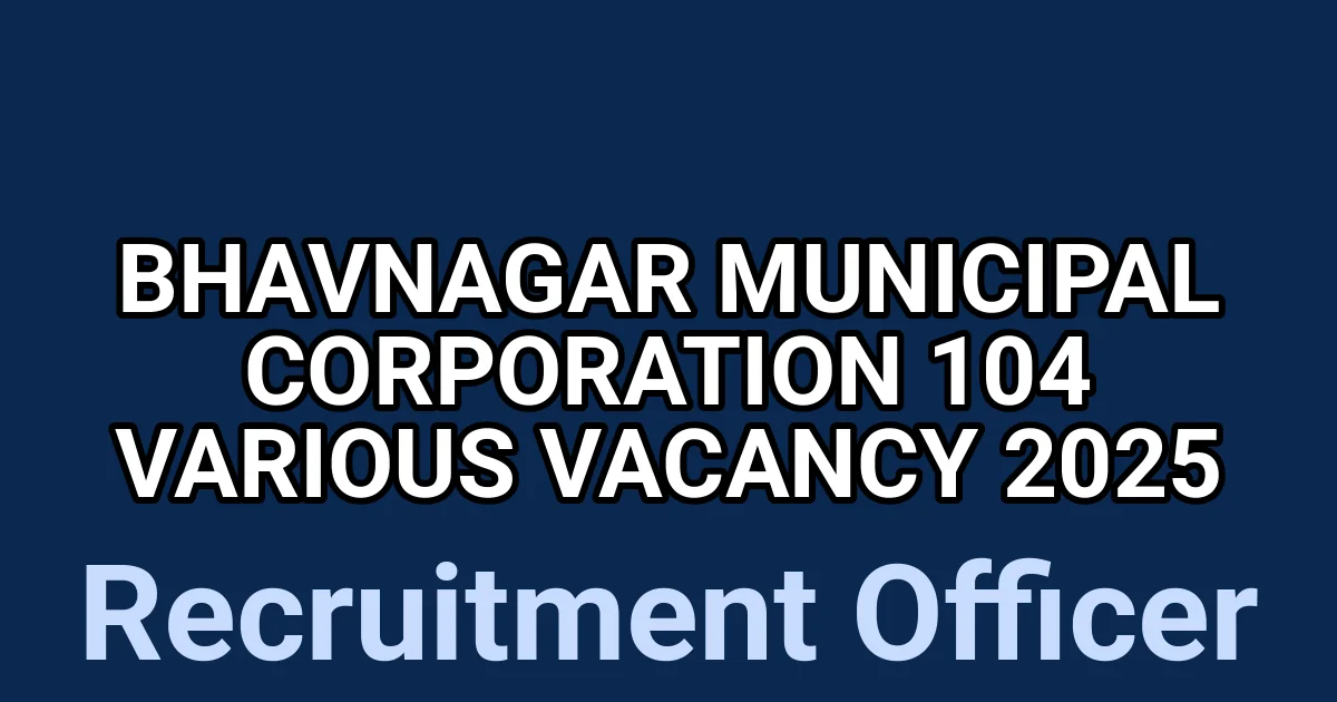 Bhavnagar Municipal Corporation 104 Various Vacancy 2025 1