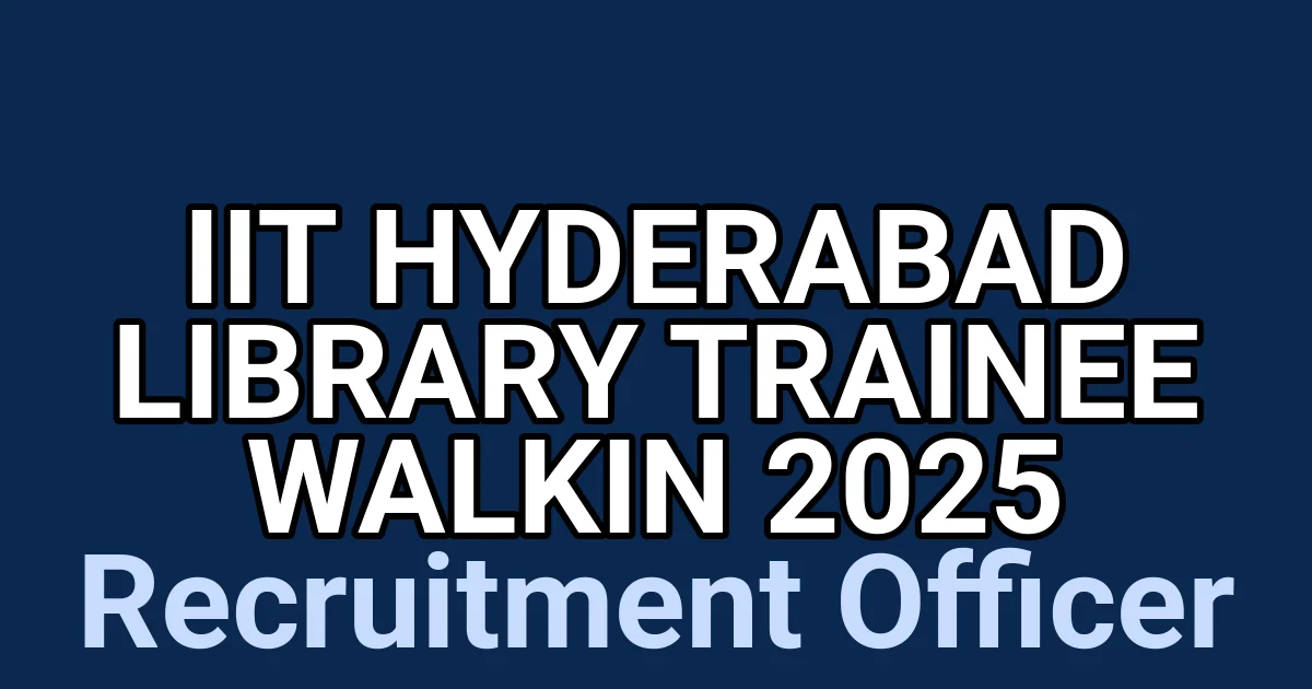 IIT Hyderabad Library Trainee Walkin 2025 1 tmpiew2r8lu