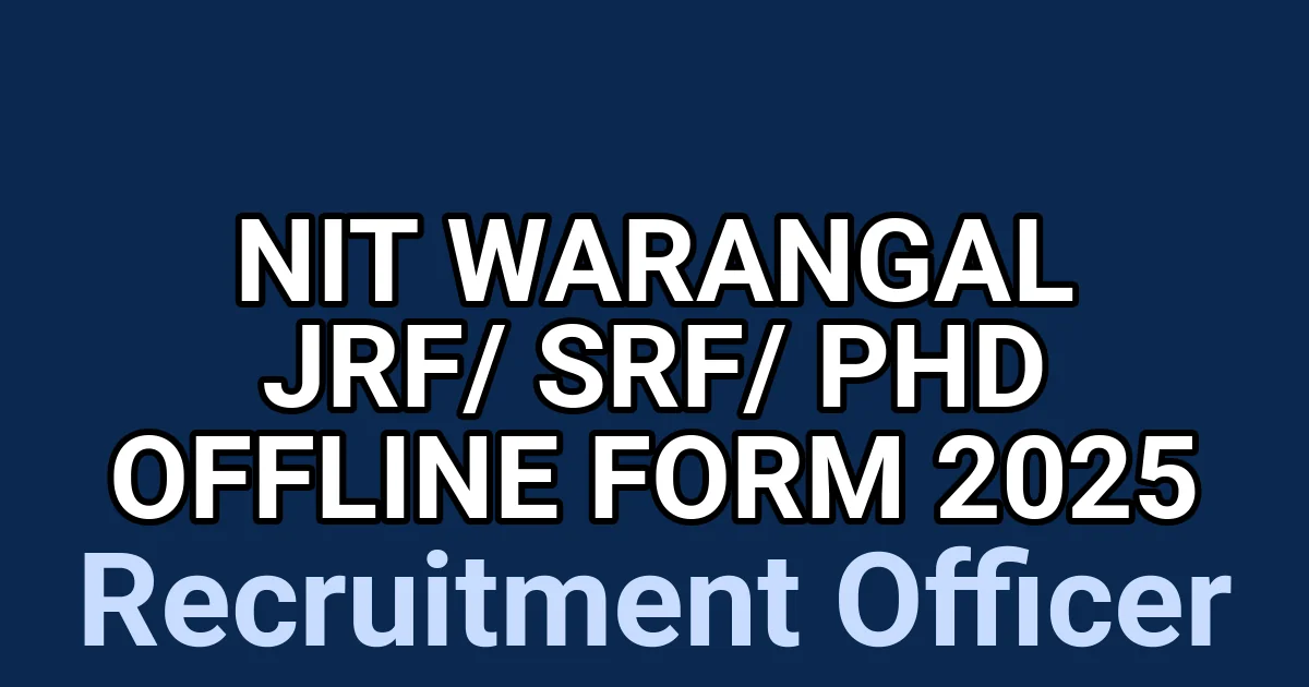 NIT Warangal JRF/ SRF/ PhD Offline Form 2025 1