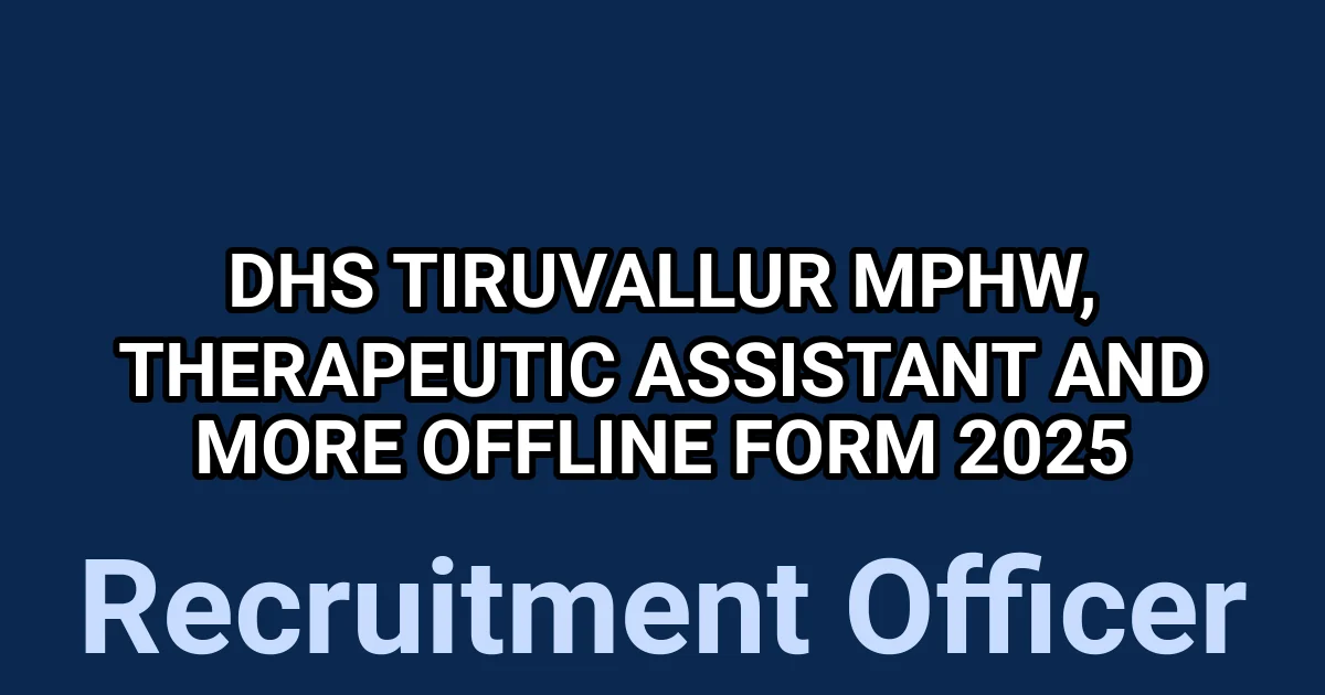 DHS Tiruvallur MPHW, Therapeutic Assistant and More Offline Form 2025 1 tmpjg4gorh4