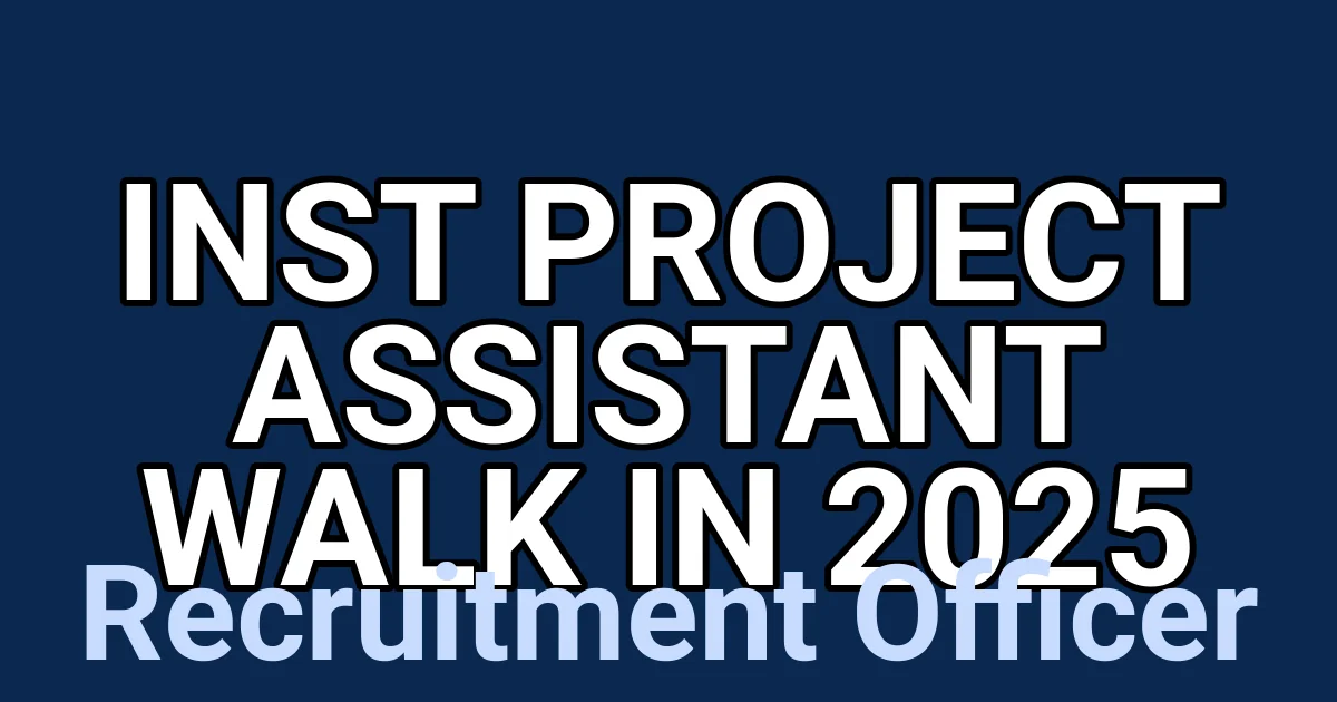 INST Project Assistant Walk in 2025 1 tmpjppiawam
