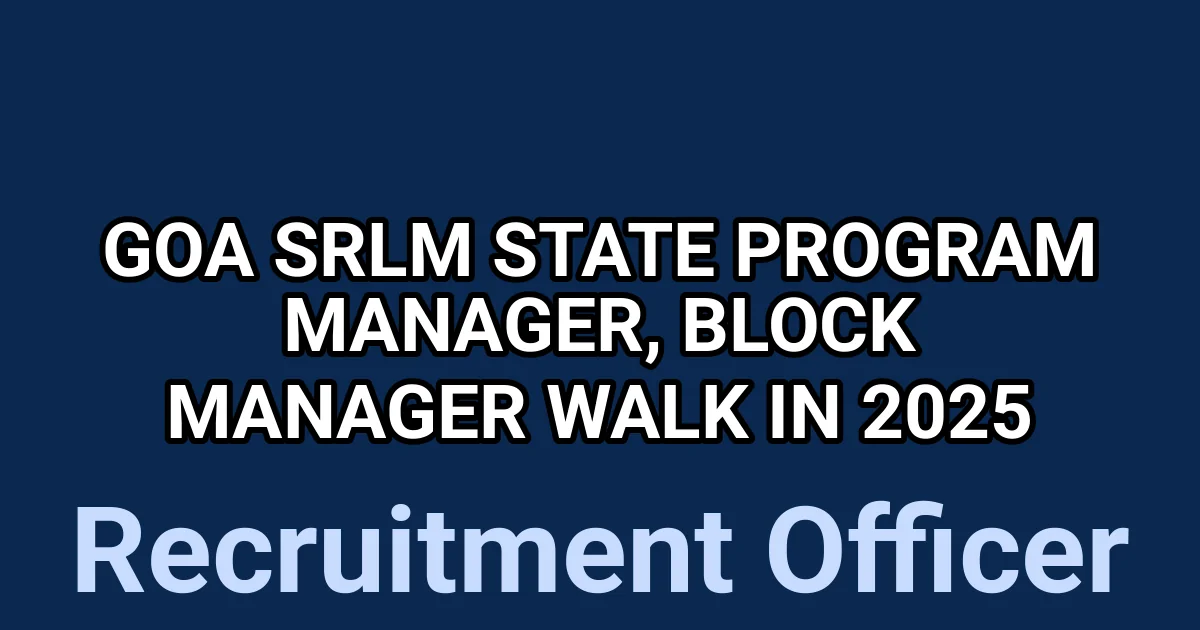 Goa SRLM State Program Manager, Block Manager Walk in 2025 1 tmpjt4t8ps