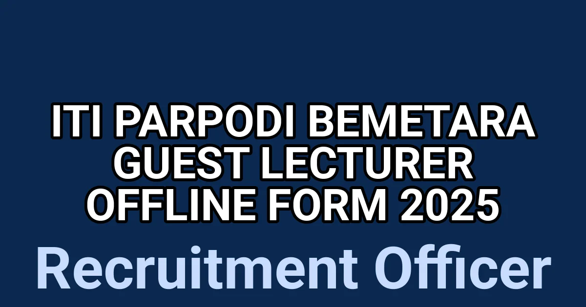 ITI Parpodi Bemetara Guest Lecturer Offline Form 2025 1
