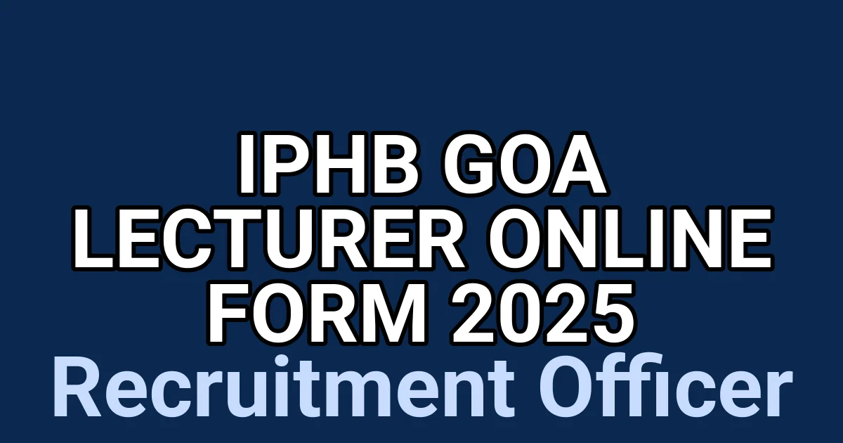 IPHB Goa Lecturer Online Form 2025 1