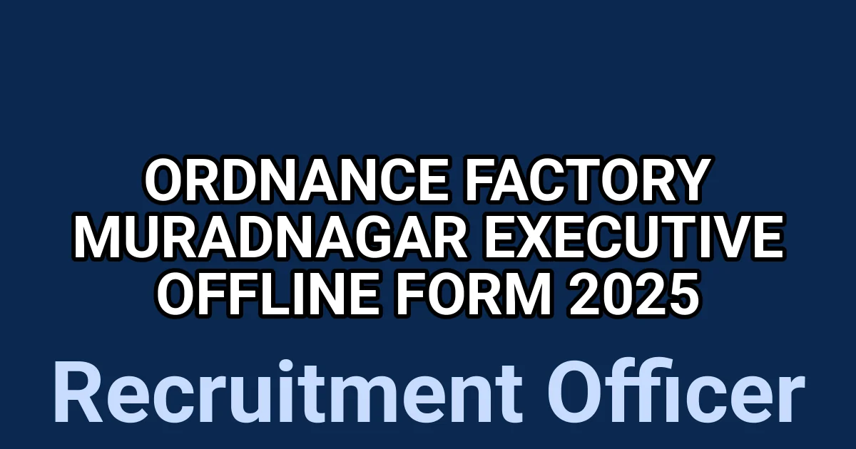 Ordnance Factory Muradnagar Executive Offline Form 2025 1 tmplpgwzw9f