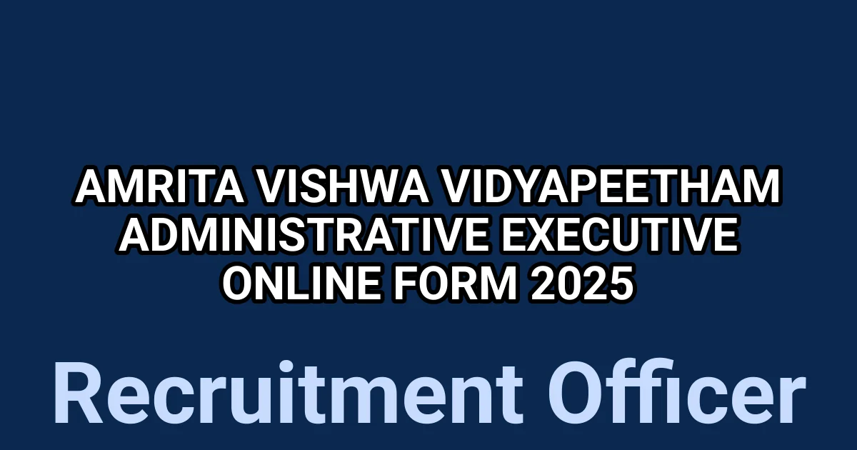 Amrita Vishwa Vidyapeetham Administrative Executive Online Form 2025 1 tmpltppp8c2