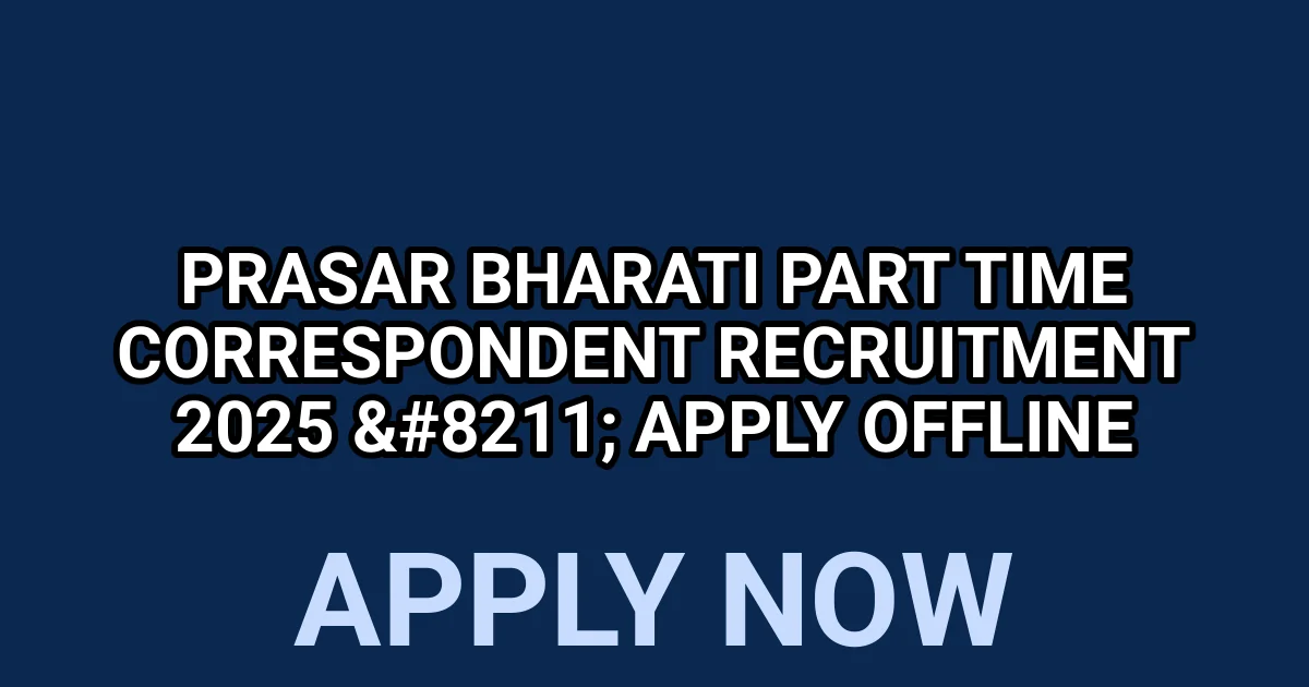 Prasar Bharati Part Time Correspondent Recruitment 2025 - Apply Offline 1 tmpm5iatdr1