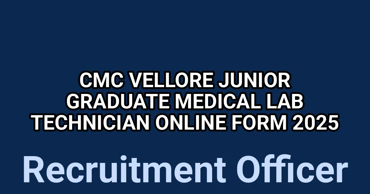 CMC Vellore Junior Graduate Medical Lab Technician Online Form 2025 1 tmpmkeo6jar