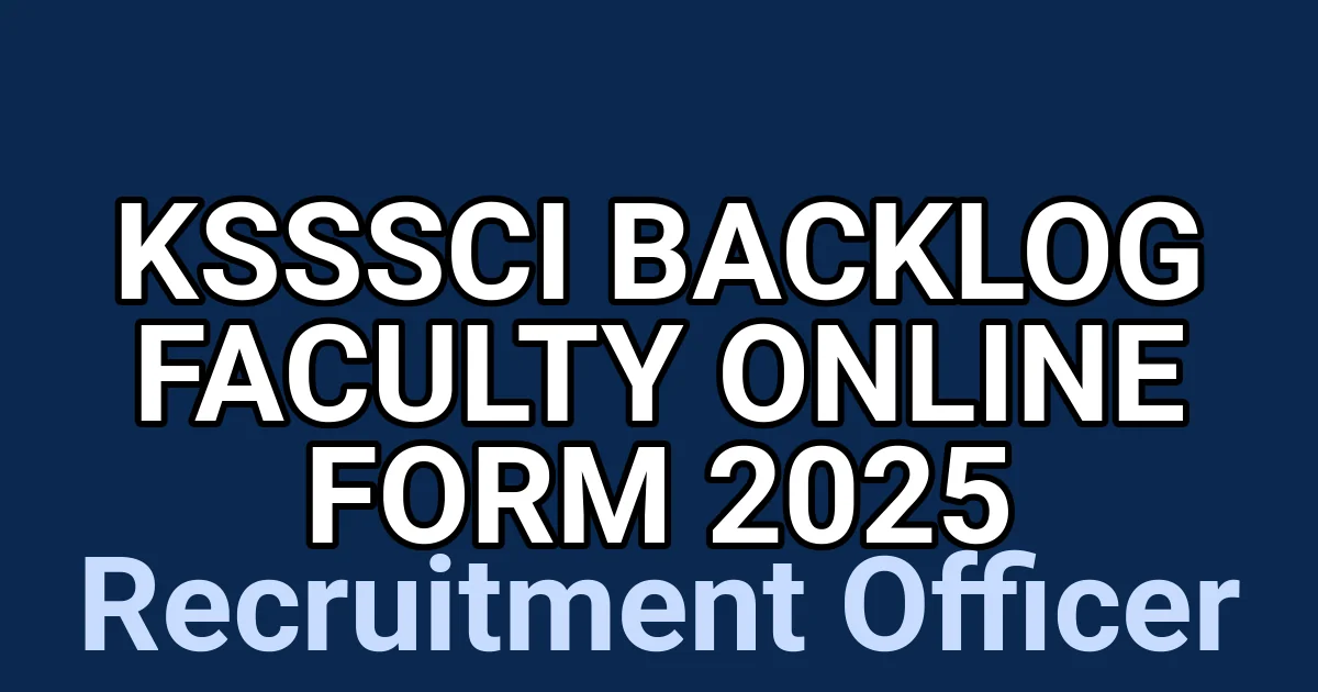 KSSSCI Backlog Faculty Online Form 2025 1 tmpn431s2hk