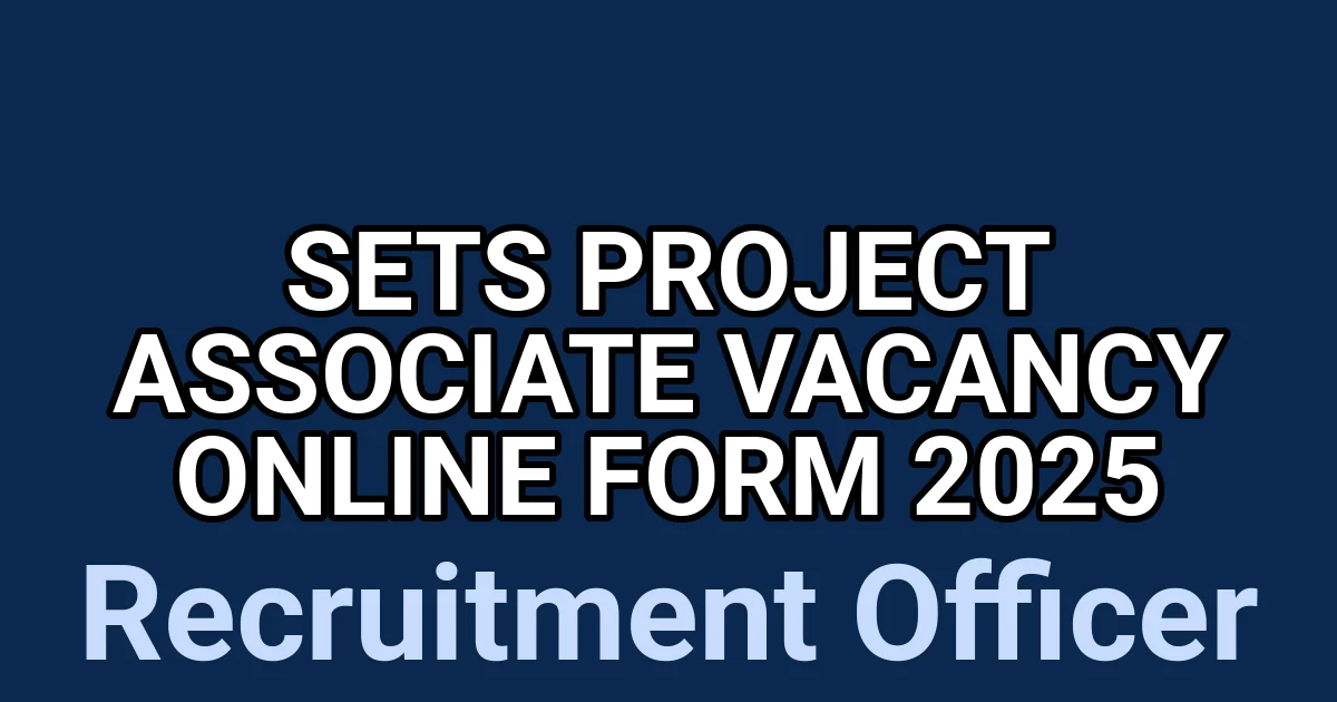 SETS Project Associate Vacancy Online Form 2025 1 tmpnaw93ffe