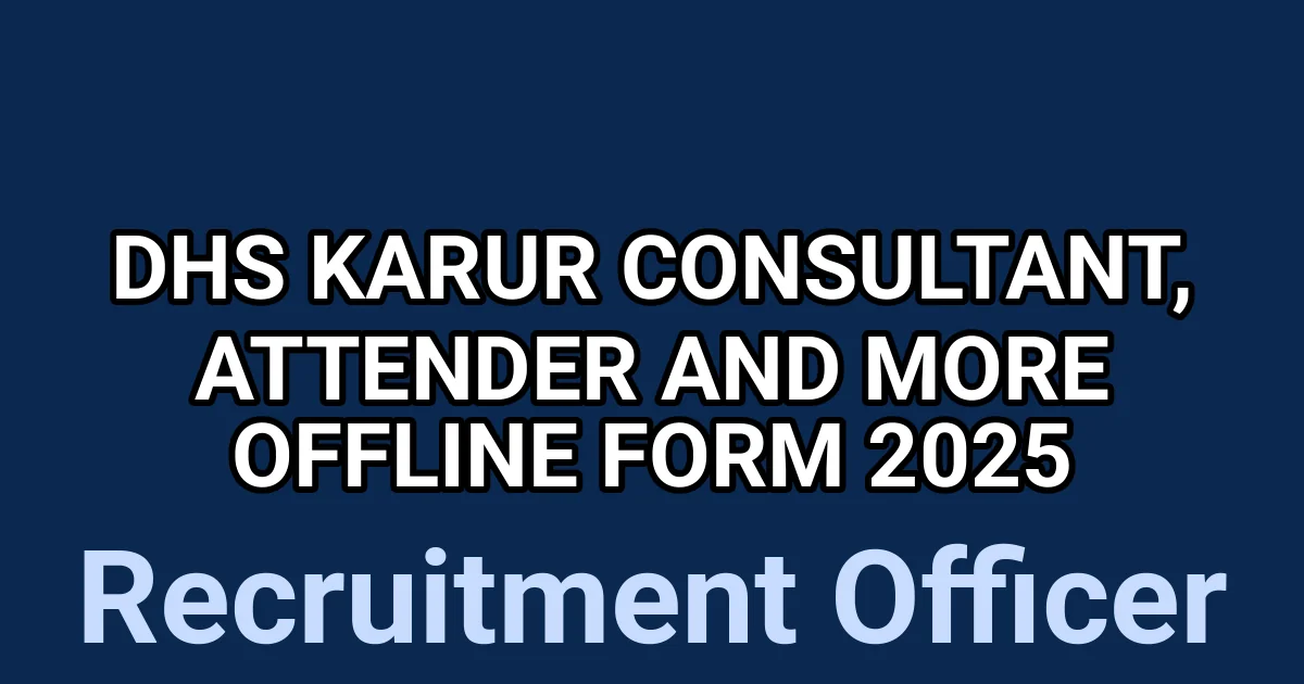 DHS Karur Consultant, Attender and More Offline Form 2025 1 tmpnyp4mfgt
