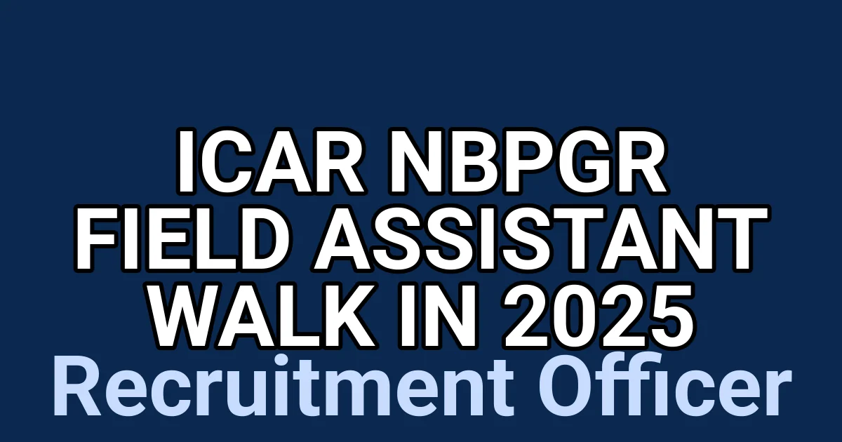 ICAR NBPGR Field Assistant Walk in 2025 1 tmpo 6y6 ze