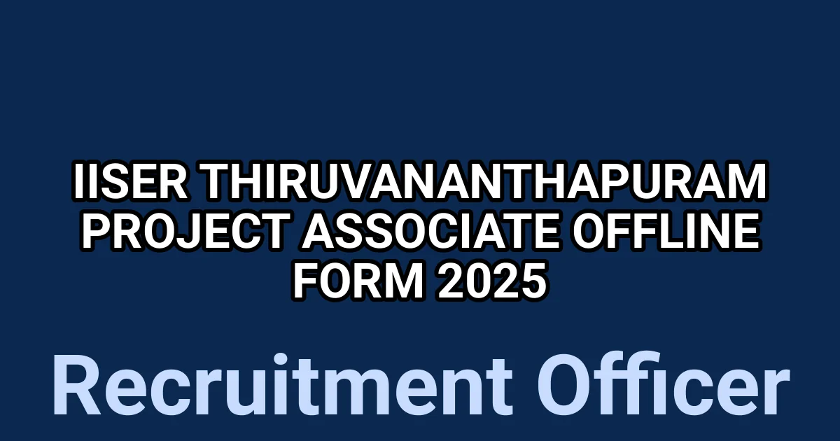 IISER Thiruvananthapuram Project Associate Offline Form 2025 1 tmpob8rrdwh