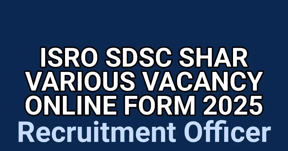 ISRO SDSC SHAR Various Vacancy Online Form 2025 1 tmpobomovca